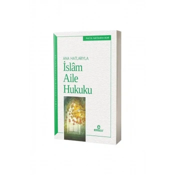 Ana Hatlarıyla İslam Aile Hukuku