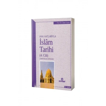 Ana Hatlarıyla İslam Tarihi 4