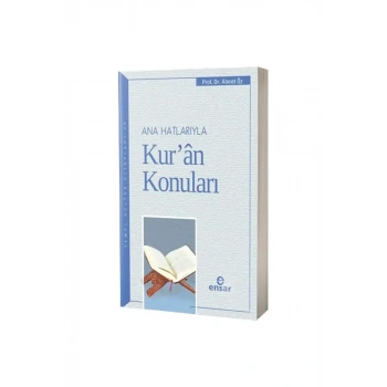 Ana Hatlarıyla Kuran Konuları