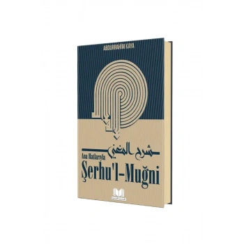 Ana Hatlarıyla Şerhül Muğni