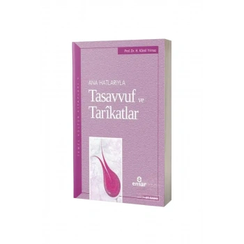 Ana Hatlarıyla Tasavvuf Ve Tarikatlar
