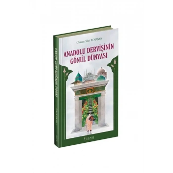 Anadolu Dervişinin Gönül Dünyası Ciltli