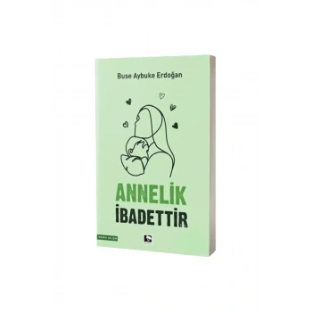 Annelik İbadettir