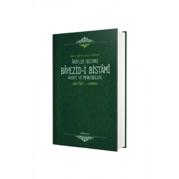 Arifler Sultanı Bayezidi Bistami Hayatı ve Menkıbeleri