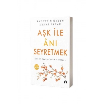 Aşk İle Anı Seyretmek