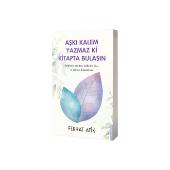 Aşkı Kalem Yazmaz Ki Kitapta Bulasın