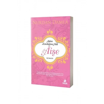 Aşkın Kördüğüm Hali Hazreti Aişe