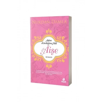 Aşkın Kördüğüm Hali Hazreti Aişe