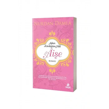 Aşkın Kördüğüm Hali Hazreti Aişe