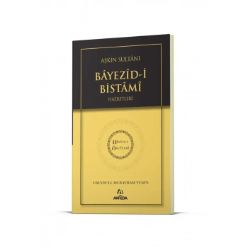 Aşkın Sultanı Beyazıdi Bistami Hz. - Hidayet Öncüleri 4