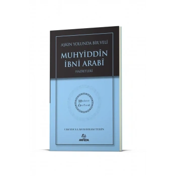 Aşkın Yolunda Bir Veli Muhyiddin İbni Arabi Hz. - Hidayet Öncüleri 7