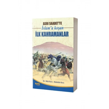 Asrı Saadette İslama Koşan İlk Kahramanlar
