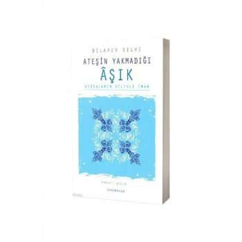 Ateşin Yakmadığı Aşık