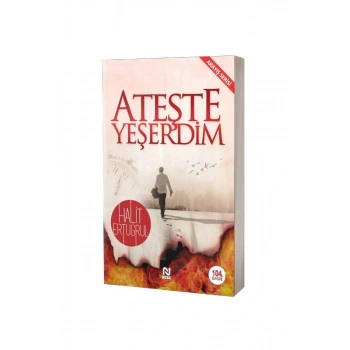 Ateşte Yeşerdim