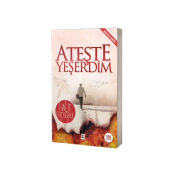 Ateşte Yeşerdim