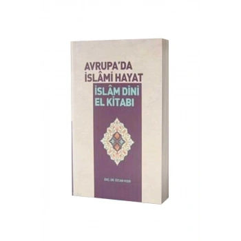 Avrupada İslami Hayat İslam Dini El Kitabı
