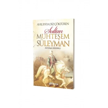 Avrupaya Diz Çöktüren Muhteşem Süleyman