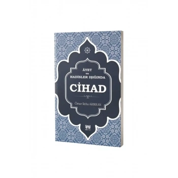 Ayet ve Hadisler Işığında Cihad