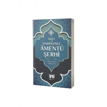 Ayet ve Hadislerle Amentü Şerhi