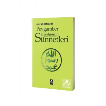 Ayet ve Hadislerle Peygamber Efendimizin Sünnetleri
