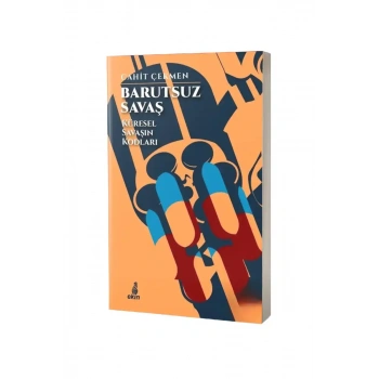 Barutsuz Savaş Küresel Savaşın Kodları