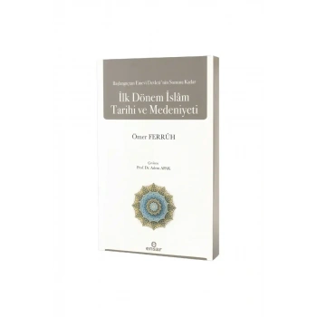 Başlangıçtan Emevi Devletinin Sonuna Kadar İlk Dönem İslam Tarihi ve Medeniyeti
