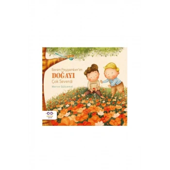 Benim Peygamberim Doğayı Çok Severdi