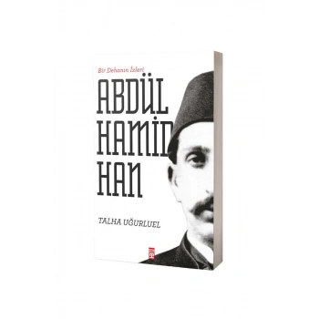 Bir Dehanın İzleri 2. Abdülhamid Han