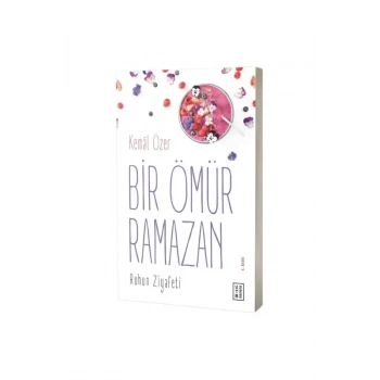 Bir Ömür Ramazan Ruhun Ziyafeti