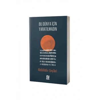 Bu Dünya İçin Yaratılmadın