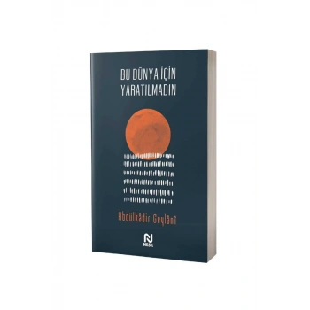 Bu Dünya İçin Yaratılmadın