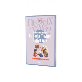 Bu Kadar Mezhep Neden Var?