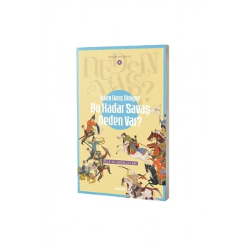 Bu Kadar Savaş Neden Var?