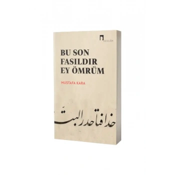 Bu Son Fasıldır Ey Ömrüm