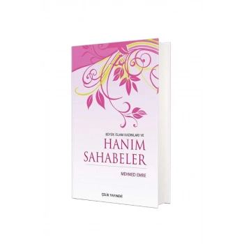 Büyük İslam Kadınları Ve Hanım Sahabeler - Ciltli