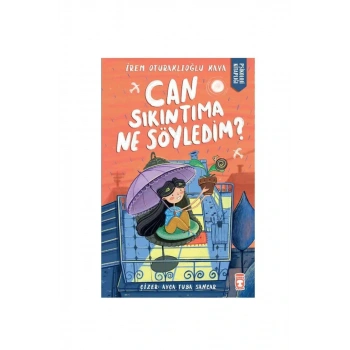 Can Sıkıntıma Ne Söyledim