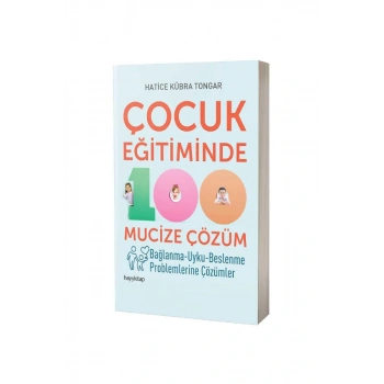 Çocuk Eğitiminde 100 Mucize Çözüm