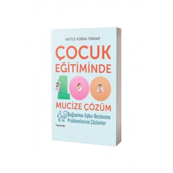 Çocuk Eğitiminde 100 Mucize Çözüm