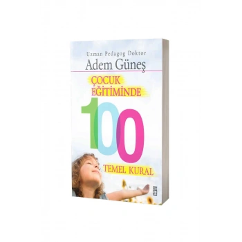 Çocuk Eğitiminde 100 Temel Kural