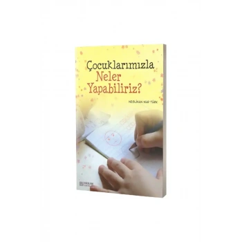 Çocuklarımızla Neler Yapabiliriz
