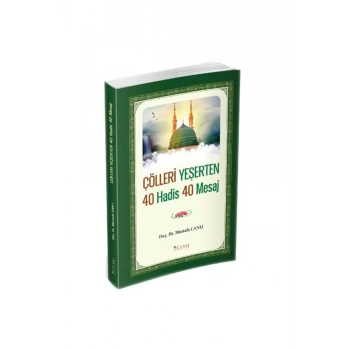 Çölleri Yeşerten 40 Hadis 40 Mesaj