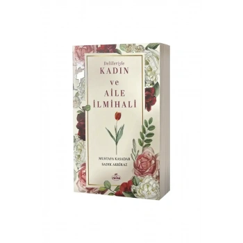 Delilleriyle Kadın ve Aile İlmihali