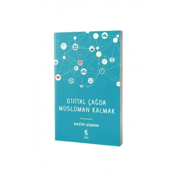 Dijital Çağda Müslüman Kalmak