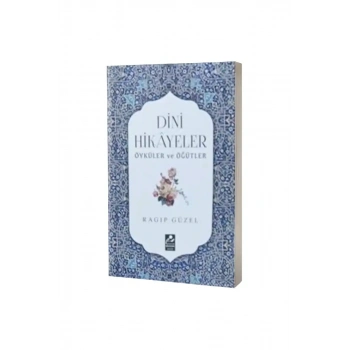 Dini Hikayeler Öyküler ve Öğütler