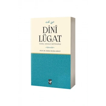 Dini Lügat İzahlı Misalli Metinlerle