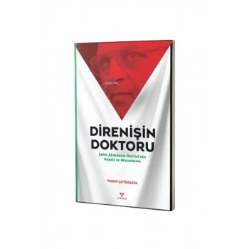 Direnişin Doktoru Şehit Abdulaziz Rantisinin Hayatı ve Mücadelesi