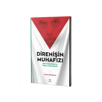 Direnişin Muhafızı Şehit Yahya Sinvarın Hayatı ve Mücadelesi