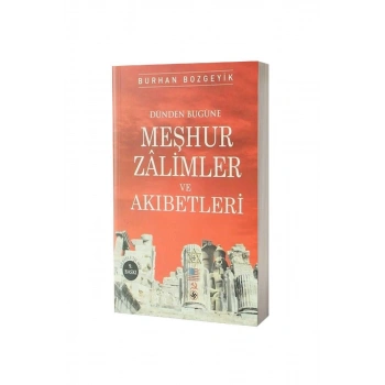 Dünden Bugüne Meşhur Zalimler Ve Akibetleri