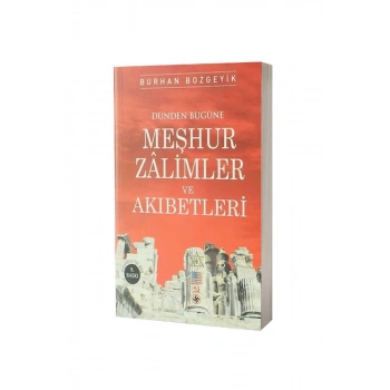 Dünden Bugüne Meşhur Zalimler Ve Akibetleri
