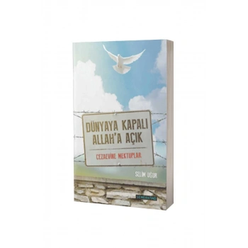 Dünyaya Kapalı Allaha Açık Cezaevine Mektuplar